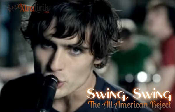 Art Lirik Swing, Swing The All American Rejects Terjemahan Art Lirik Swing, Swing The All American Rejects Terjemahan