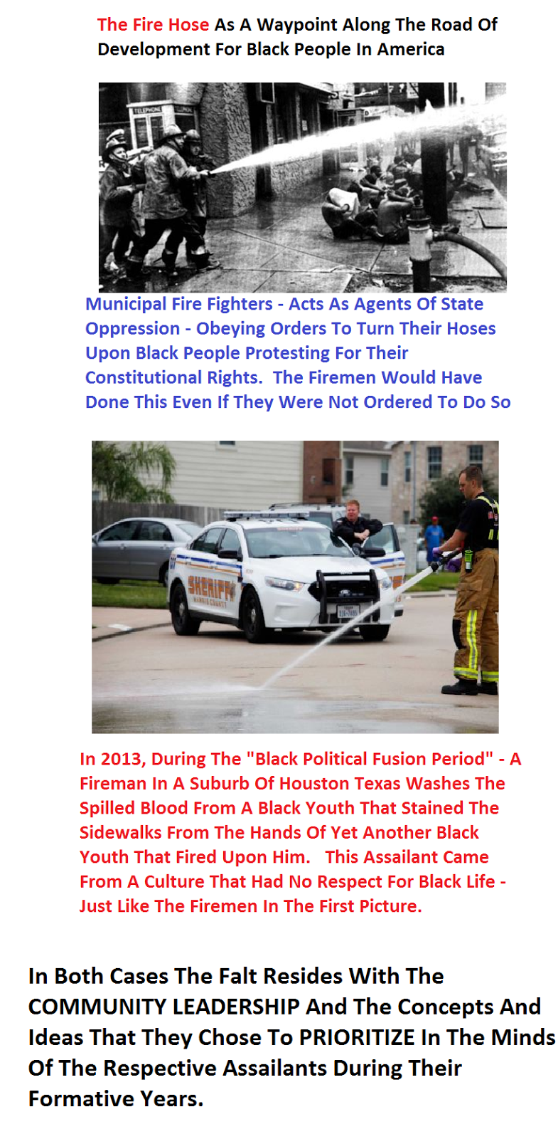The Fire Hose As A GPS Coordinate Depicting  Black People's Coordinates Upon "The Struggle"