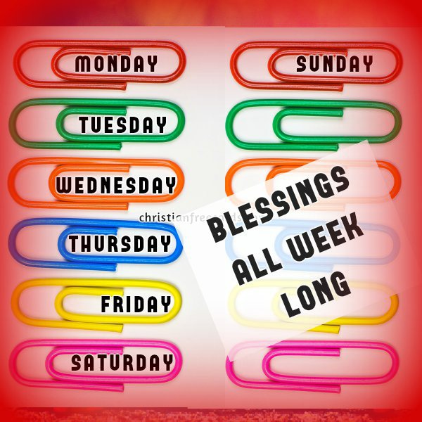 free christian cards for each day of the week, Sunday, Monday, Tuesday, Wednesday, Thursday, Friday, Saturday Blessings by Mery Bracho