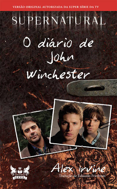 Supernatural - O Diário de John Winchester - Alex Irvine