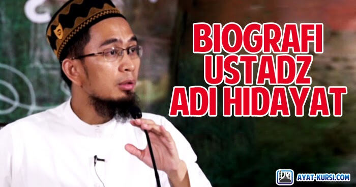 Biografi Ustadz Adi Hidayat Siapa Sebenarnya