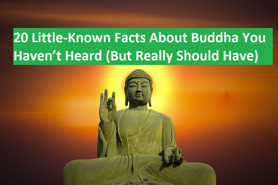 20 LittleKnown Facts About Buddha You Haven’t Heard (But Really Should
