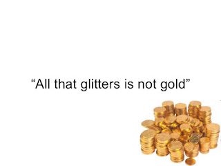 All That Glitters is not Gold ( Moral Story) Gold coins with the caption ''All That Glitters is not Gold ''