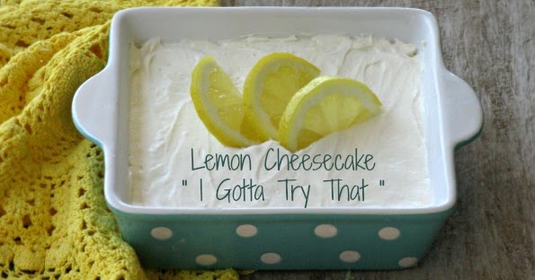 Lemon Cheescake for Two | I Gotta Try That...