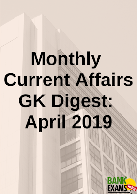 Monthly Current Affairs GK Digest: April 2019