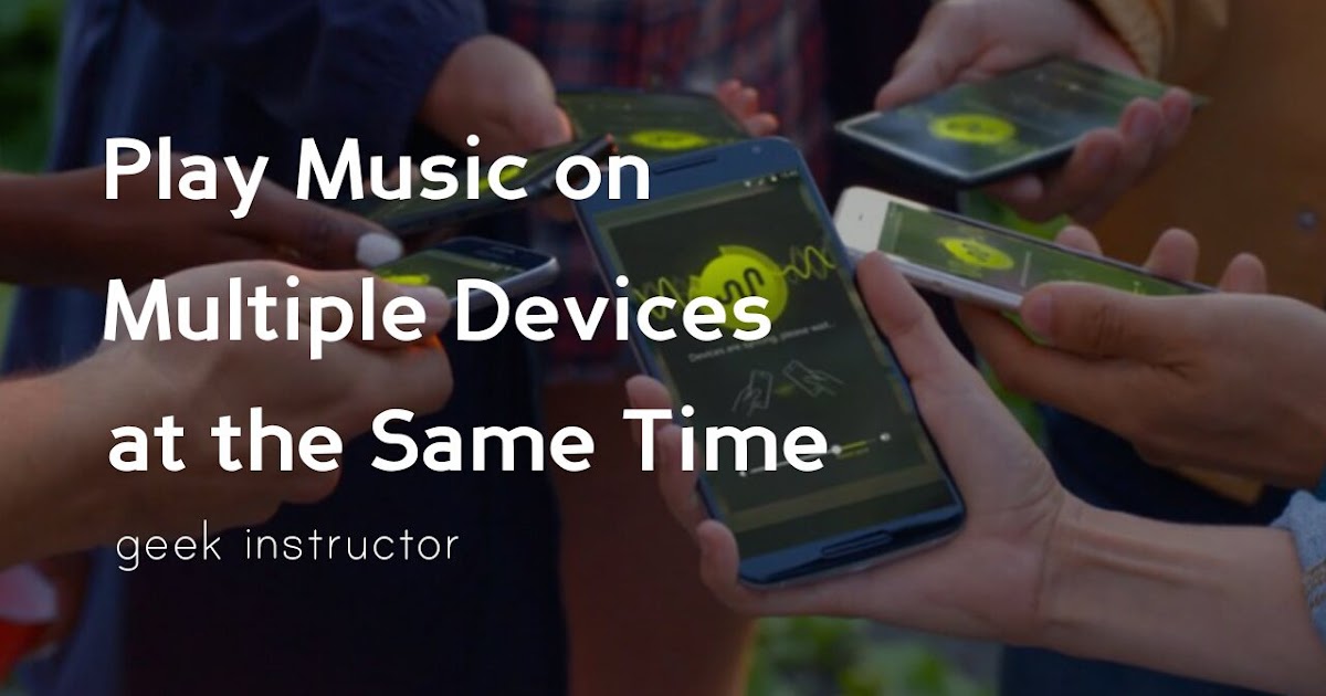 How to Play Same Music on Multiple Devices at Once