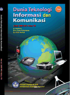 Buku TIK SMP / MTS Kelas VII - Dunia Teknologi Informasi dan Komunikasi