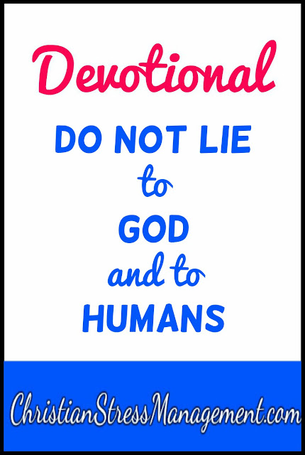 Devotional Do not lie to God and to humans