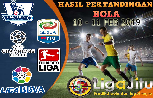 HASIL PERTANDINGAN TANGGAL 10 – 11 FEB 2019