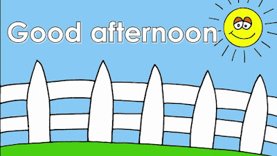 Good Afternoon Good Afternoon