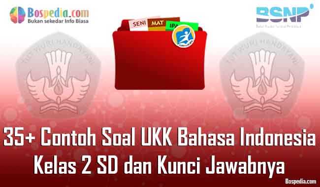 Kumpulan Soal Latihan Contoh Soal Ukk Bahasa Indonesia Kelas 2 Sd Dan Kunci Jawabnya Terbaru 7 Latihan Un Sd Smp Sma