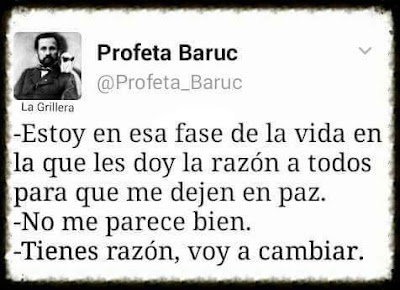 Estoy en esa fase de la vida en la que les doy a todos la razón, no me parece bien, tienes razón, voy a cambiar Estoy en esa fase de la vida en la que les doy a todos la razón, no me parece bien, tienes razón, voy a cambiar