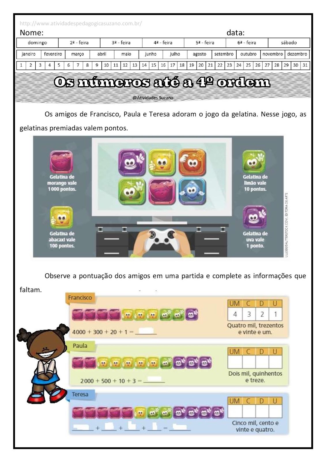 Trabalhando os números até a 4º ordem Trabalhando os números até a 4º ordem