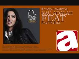 Isyana Sarasvati - Kau Adalah (feat Rayi Putra) Download Lagu Kau Adalah