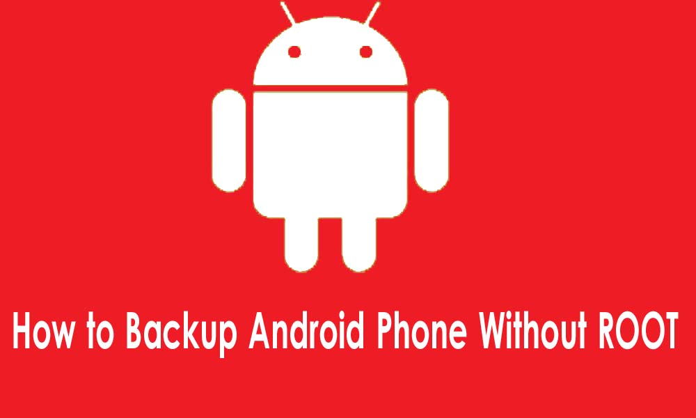 How to Backup Android Phone Without ROOT