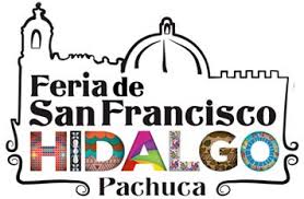 Feria de San Francisco Hidalgo en Pachuca Feria de San Francisco Hidalgo en Pachuca