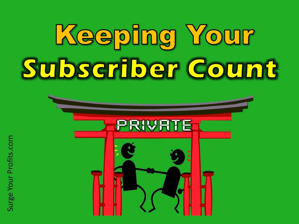 How to keep your subscriber count private: http://surgeyourprofits.com