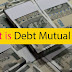What is Debt Mutual Fund