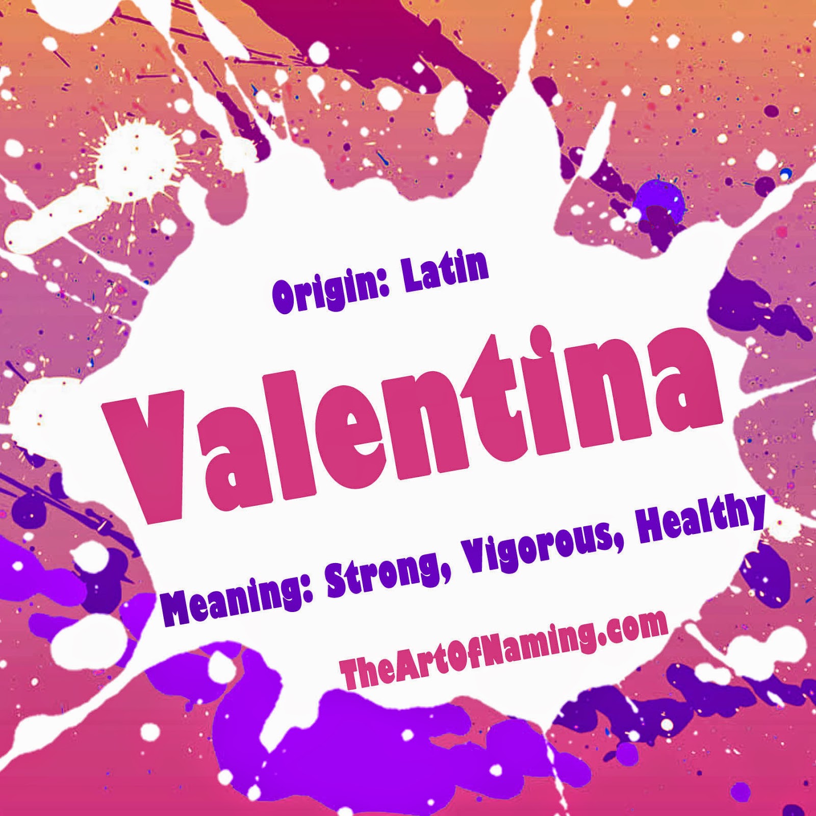 The Art of Naming: Valentina1600 x 1600