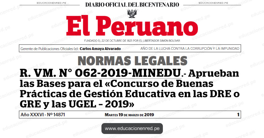 R. VM. N° 062-2019-MINEDU - Aprueban las Bases para el «Concurso de Buenas Prácticas de Gestión Educativa en las Direcciones o Gerencias Regionales de Educación y las Unidades de Gestión Educativa Local - 2019» www.minedu.gob.pe R. VM. N° 062-2019-MINEDU - Aprueban las Bases para el «Concurso de Buenas Prácticas de Gestión Educativa en las Direcciones o Gerencias Regionales de Educación y las Unidades de Gestión Educativa Local - 2019» www.minedu.gob.pe
