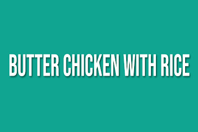 Butter Chicken with Rice Easy Butter Chicken with Rice instant pot near me indian recipe