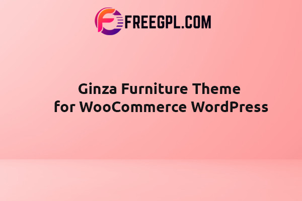 Ginza - Furniture Theme for WooCommerce WordPress Nulled Download Free