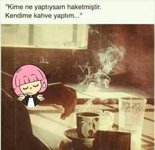 HerTelden "Kime Ne Yaptıysam Haketmiştir. Kendime Kahve Yaptım…"