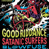 GOOD RIDDANCE + SATANIC SURFERS + BLOWFUSE en el XV aniversario de HFMN!