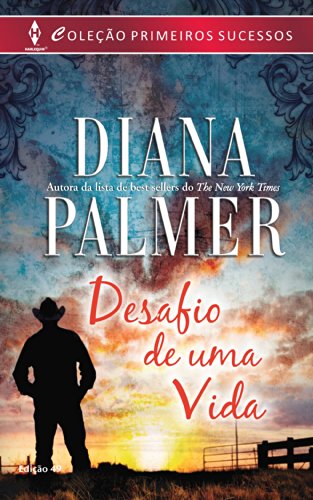 Desafio de uma Vida Harlequin Primeiros Sucessos - ed.49 - Diana Palmer