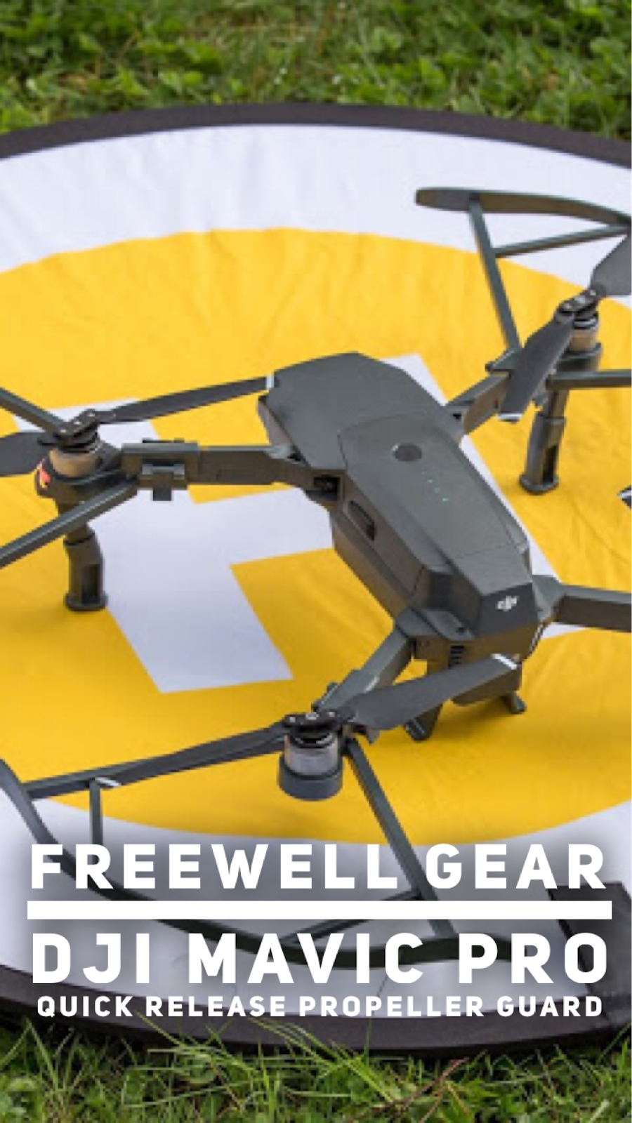 Freewell Gear DJI MAVIC PRO QUICK RELEASE PROPELLER GUARD