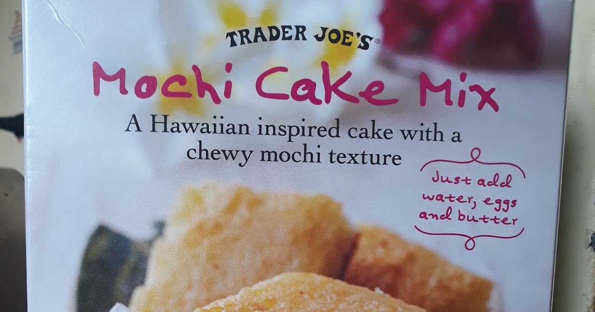 What's Good at Trader Joe's? Trader Joe's Mochi Cake Mix