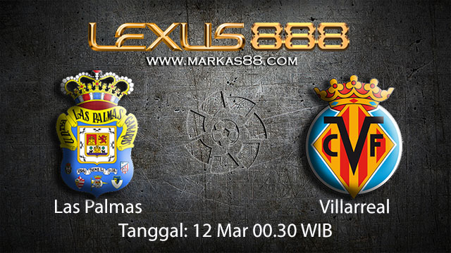 BOLA88 - PREDIKSI TARUHAN BOLA LAS PALMAS VS VILLARREAL 12 MARET 2018 ( SPANISH LA LIGA )