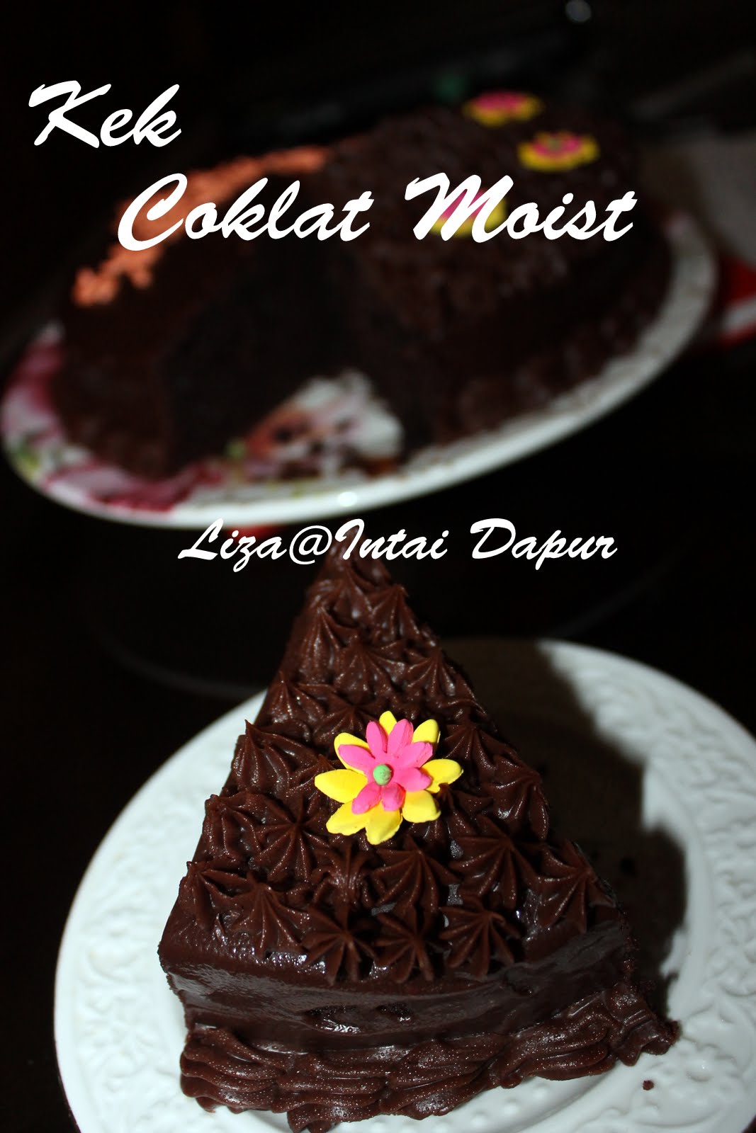 INTAI DAPUR: Kek Coklat Moist Selamat Hari Ibu