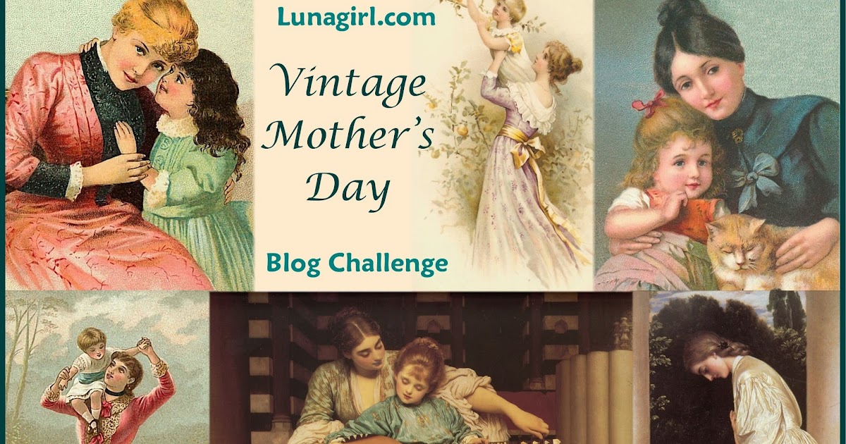 Lunagirl Moonbeams by Lunagirl Vintage Images: Celebrating Mothers ...