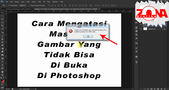 Cara Mengatasi Gambar atau Foto yang Tidak Bisa di Buka di Adobe Photoshop