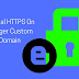تمكين برتوكول HTTPS على مدونات بلوجر للنطاقات المخصصة