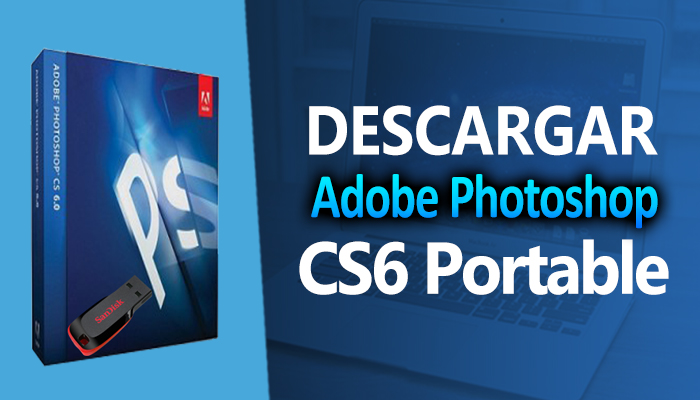 descargar adobe photoshop cs6 portable full