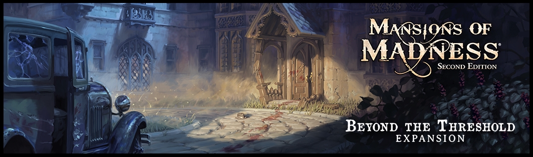 Mansions of Madness (2nd Edition): Beyond the Threshold Mansions of Madness (2nd Edition): Beyond the Threshold