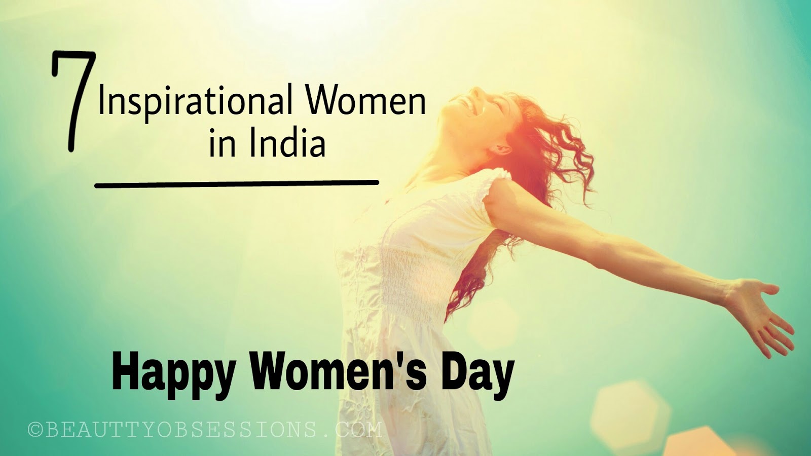 A post dedicated to 7 Inspirational Women of India - Happy Women's Day