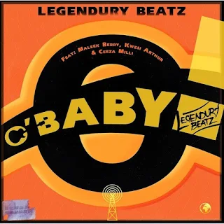 Legendury Beatz – O! Baby (feat. Maleek Berry, Ceeza Milli & Kwesi Arthur) 