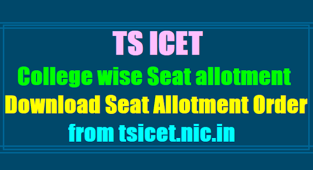 TS ICET 2017 College wise Seat allotment Results,Seat allotment order,Call letters to be released at tsicet.nic.in TS ICET 2017 College wise Seat allotment Results,Seat allotment order,Call letters to be released at tsicet.nic.in