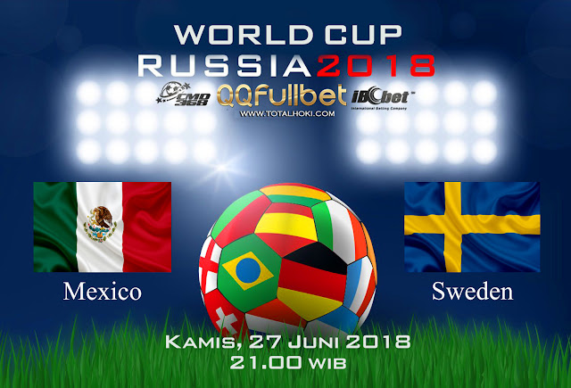 BOLA88 - PREDIKSI BOLA PIALA DUNIA : MEXICO VS SWEDIA 27 JUNI 2018 ( RUSSIA WORLD CUP 2018 )