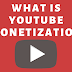 What Is YouTube Monetization