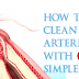 How To Unclog And Clean Your Arteries With One Simple Fruit
