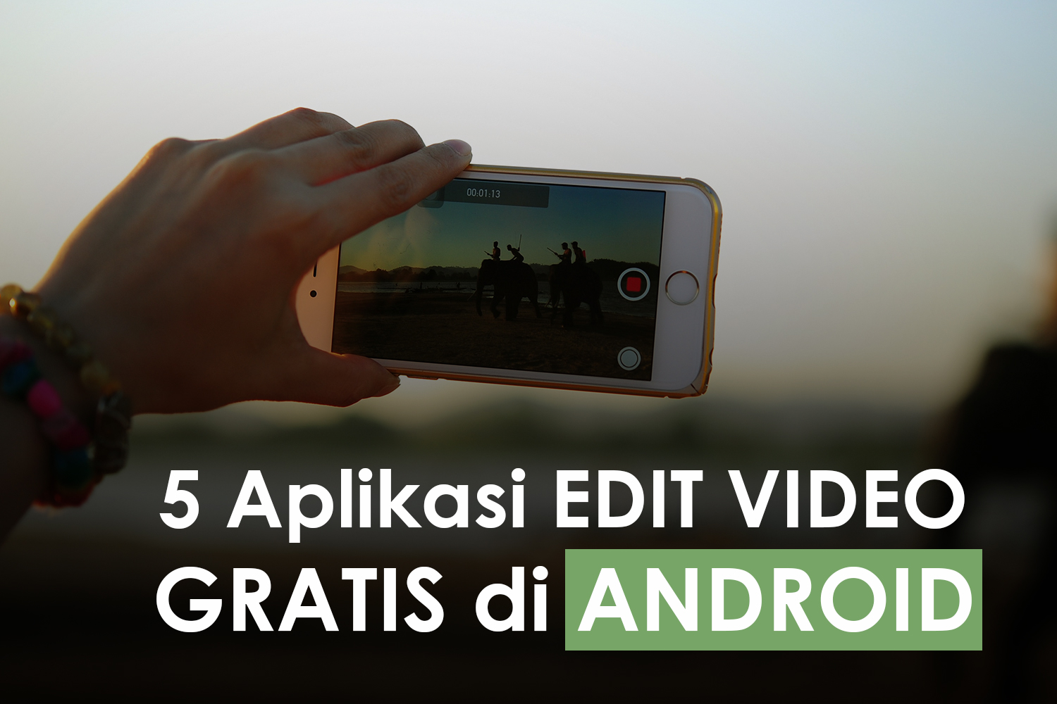 5 Aplikasi EDIT Video GRATIS dan Keren di ANDROID 5 Aplikasi EDIT Video GRATIS dan Keren di ANDROID