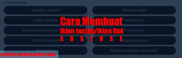 Cara membuat Iklan tautan/Iklan link adsense terbaru