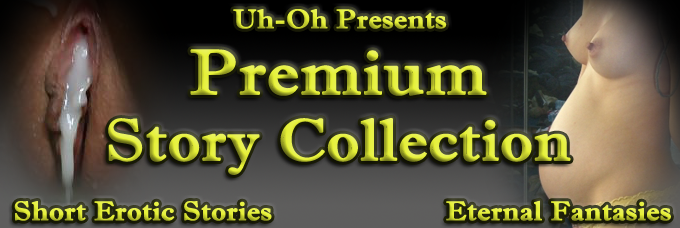 Uh-Oh's Premium Story Collection