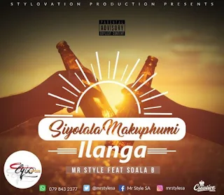 Mr Style Feat. Sdala B – Siyolala Makuphum’ilanga