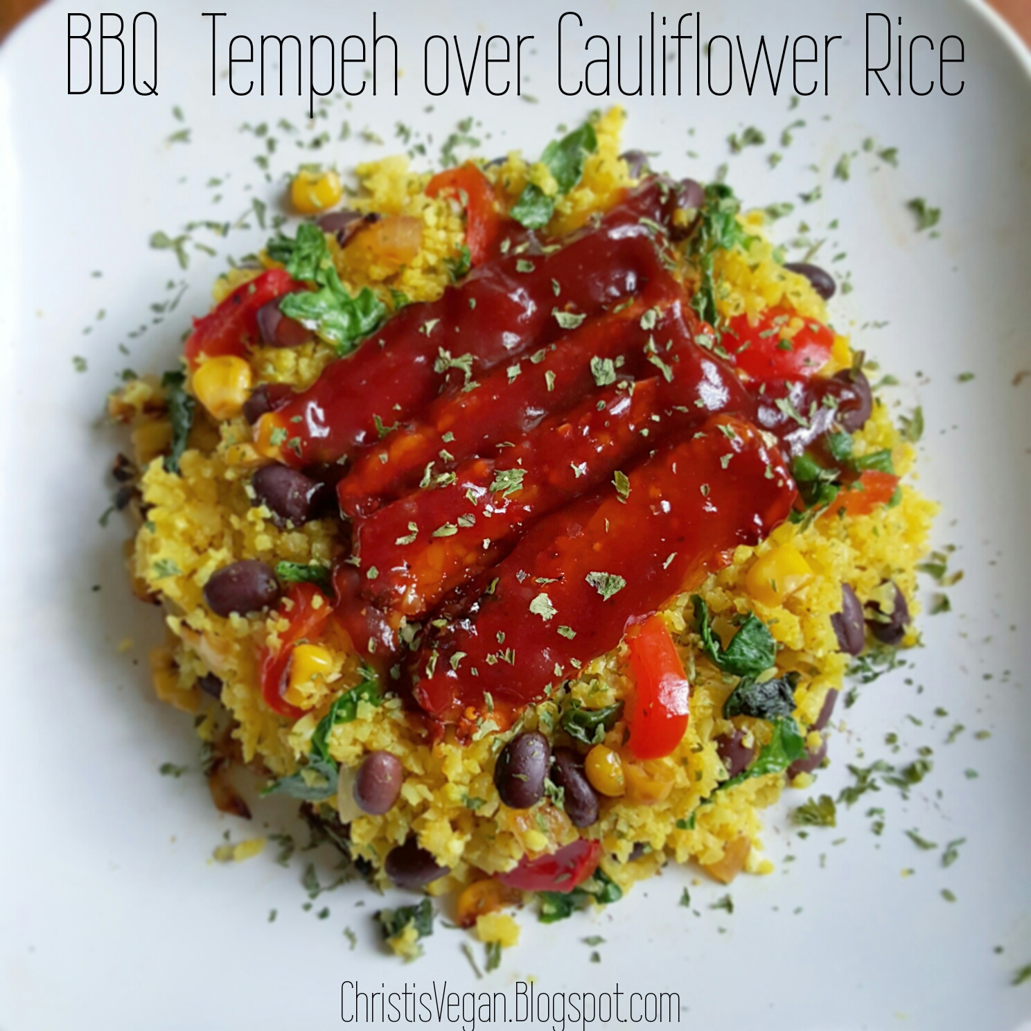 Christi's Vegan Life BBQ Tempeh & SouthWestern Cauliflower "Rice"