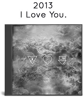 2013 - I Love You. (UK) 2013 - I Love You. (UK)